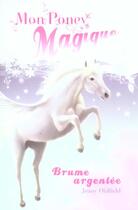 Couverture du livre « Mon poney magique brume argentee » de Oldfield/Bright aux éditions Zulma