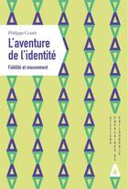 Couverture du livre « L'aventure de l'identité : fidelité et mouvement » de Philippe Gouet aux éditions Apogee
