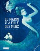 Couverture du livre « Le marin et la fille des mers » de Cecile Alix et Anja Klauss aux éditions Elan Vert