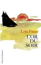 Couverture du livre « L'or du soir » de Loic Finaz aux éditions Des Equateurs