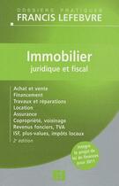 Couverture du livre « Immobilier juridique et fiscal (édition 2010) » de Francis Lefebvre aux éditions Lefebvre