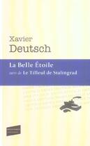 Couverture du livre « La belle étoile - suivi du tilleul de Stalingrad » de Xavier Deutsch aux éditions Castor Astral