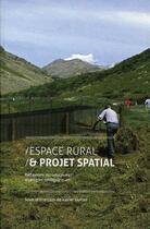 Couverture du livre « Espace rural et projet spatial » de Xavier Guillot aux éditions Pu De Saint Etienne