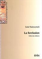 Couverture du livre « La forclusion : enfermés dehors » de Solal Rabinovitch aux éditions Eres