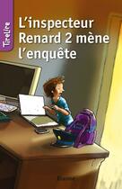 Couverture du livre « L'inspecteur Renard 2 mène l'enquête » de Tirelire et Mark Janssen et Hilde Heynickx aux éditions Erasme