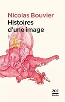 Couverture du livre « Histoires d'une image » de Nicolas Bouvier aux éditions Zoe