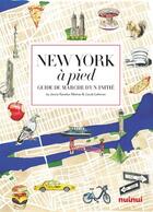 Couverture du livre « New York à pied » de Jacob Lehman et Jessie Kanelos Weiner aux éditions Nuinui