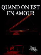 Couverture du livre « Quand on est en amour » de Robert Laurin aux éditions Publications Chant De Mon Pays