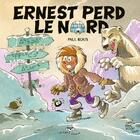 Couverture du livre « Ernest perd le nord » de Paul Roux aux éditions Bayard Canada