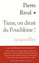 Couverture du livre « Tiens, on dirait du pouchkine ! » de Pierre Rival aux éditions Blanche