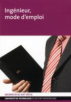 Couverture du livre « Ingenieur, mode d'emploi » de Association Des Etud aux éditions Utbm