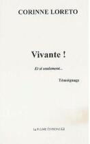 Couverture du livre « Vivante et si seulement » de Corinne Loreto aux éditions La Plume