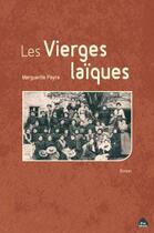 Couverture du livre « Les vierges laïques » de Marguerite Peyre aux éditions Le Pas D'oiseau