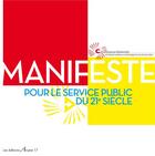 Couverture du livre « Manifeste pour le service public du 21e siècle » de  aux éditions Arcane 17