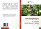 Couverture du livre « L'intervention educative par l'approche de la nature et l'aventure - une programmation visant la soc » de Smolla-Deziel Helena aux éditions Editions Universitaires Europeennes