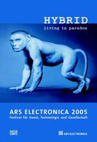 Couverture du livre « Ars electronica 2005 ; hybrid, living in paradox » de Christine Schopf aux éditions Hatje Cantz