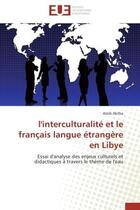 Couverture du livre « L'interculturalite et le francais langue etrangere en libye » de Akilha-A aux éditions Editions Universitaires Europeennes