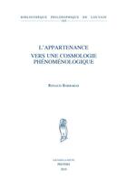 Couverture du livre « L'appartenance ; vers une cosmologie phénoménologique » de Renaud Barbaras aux éditions Peeters