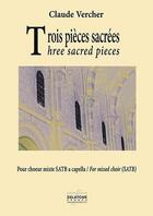 Couverture du livre « Trois pieces sacrees pour choeur mixte a cappella » de Vercher Claude aux éditions Delatour