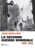 Couverture du livre « La seconde guerre mondiale - 1939-1945 » de Jean Quellien aux éditions Tallandier