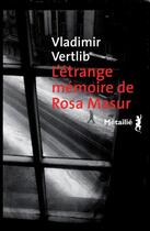 Couverture du livre « L'étrange mémoire de Rosa Masur » de Vladimir Vertlib aux éditions Metailie