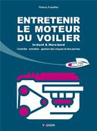 Couverture du livre « Entretenir le moteur du voilier » de Lorenzo Timon et Thierry Fuzellier aux éditions Vagnon