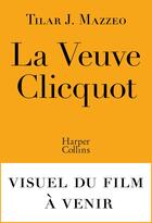 Couverture du livre « La Veuve Clicquot » de Tilar J. Mazzeo aux éditions Harpercollins