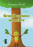 Couverture du livre « Grand comme un arbre » de Cassandra Boucle aux éditions Evidence Editions