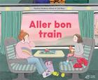 Couverture du livre « Aller bon train » de Pauline Delabroy-Allard et Cati Baur aux éditions Thierry Magnier
