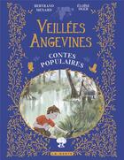 Couverture du livre « Veillées angevines » de Bertrand Menard et Eloise Oger aux éditions Geste
