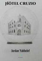 Couverture du livre « Hotel cruzio » de Yakhelef Jordan aux éditions Le Lys Bleu