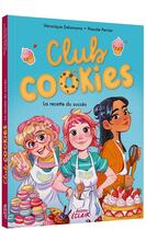 Couverture du livre « Club Cookies Tome 1 : La recette du succès » de Pascale Perrier et Veronique Delamarre et Lorena Calderon aux éditions Auzou
