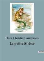Couverture du livre « La petite Sirène » de Andersen H C. aux éditions Culturea