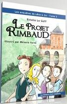 Couverture du livre « Les enquêtes de Léna & Co t.5 ; le projet Rimbaud » de Melanie Forne et Estelle Le Goff aux éditions Nla Creations