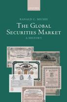 Couverture du livre « The Global Securities Market: A History » de Michie Ranald aux éditions Oup Oxford