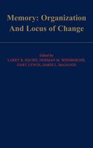 Couverture du livre « Memory: Organization and Locus of Change » de Larry R Squire aux éditions Oxford University Press Usa