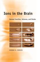 Couverture du livre « Ions in the Brain: Normal Function, Seizures, and Stroke » de Somjen George G aux éditions Oxford University Press Usa