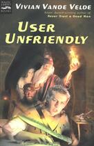 Couverture du livre « User Unfriendly » de Vande Velde Vivian aux éditions Houghton Mifflin Harcourt