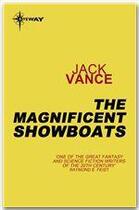 Couverture du livre « The magnificent showboats » de Jack Vance aux éditions Victor Gollancz