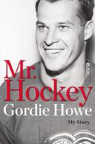 Couverture du livre « Mr. Hockey » de Howe Gordie aux éditions Penguin Group Us
