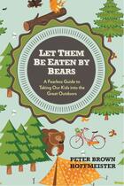 Couverture du livre « Let Them Be Eaten By Bears » de Peter B Hoffmeister aux éditions Adult Pbs