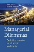 Couverture du livre « Managerial Dilemmas » de John Storey et Graeme Salaman aux éditions Wiley-blackwell