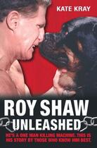 Couverture du livre « Roy Shaw Unleashed - He's a one man killing machine This is his story » de Shaw Roy aux éditions Blake John Digital