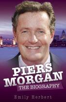 Couverture du livre « Piers Morgan » de Emily Herbert aux éditions Blake John Digital