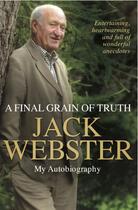 Couverture du livre « A Final Grain of Truth » de Webster Jack aux éditions Black & White Publishing