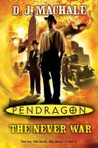 Couverture du livre « Pendragon: The Never War » de D. J. Machale aux éditions Simon And Schuster Uk