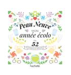 Couverture du livre « Peau Neuve : mon année écolo en 52 conseils et astuces » de Peau Neuve et Carine Neumuller aux éditions Hachette Pratique