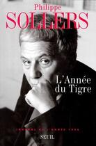 Couverture du livre « L'annee du tigre. journal (1998) » de Philippe Sollers aux éditions Seuil