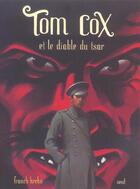 Couverture du livre « Tom Cox Et Le Diable Du Tsar. Tom Cox, Tome 4 » de Franck Krebs aux éditions Seuil Jeunesse