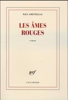 Couverture du livre « Les âmes rouges » de Paul Greveillac aux éditions Gallimard